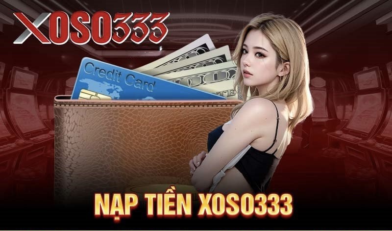 Nạp tiền Xoso333
